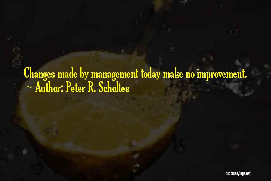 Risk Management Quotes By Peter R. Scholtes