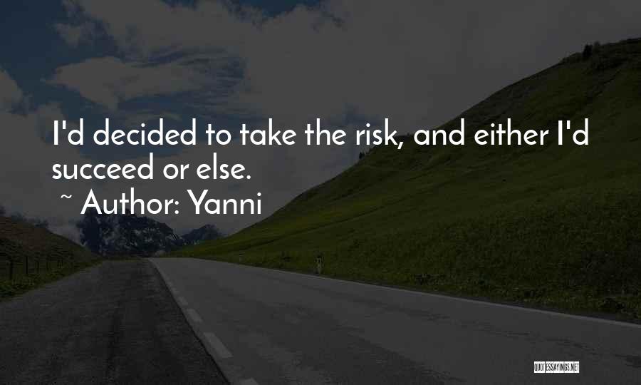 Risk Management Quotes By Yanni