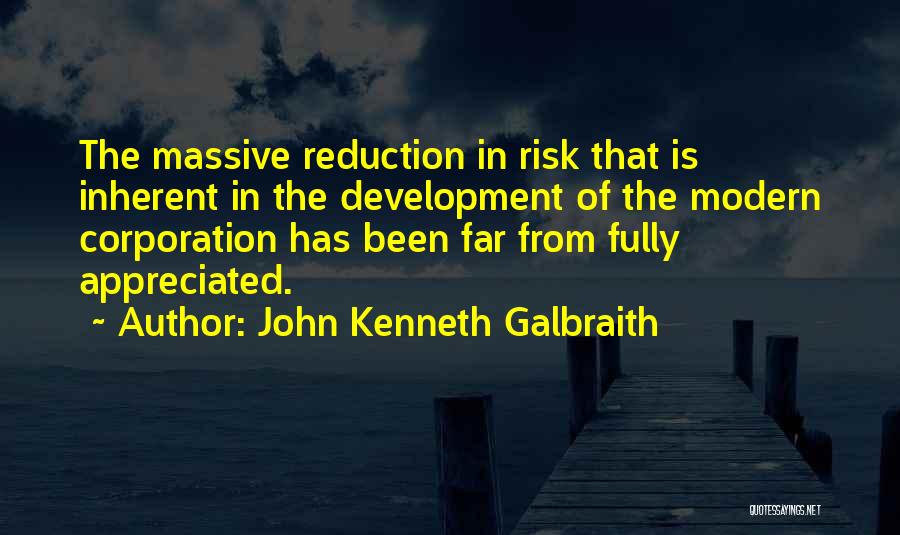 Risk Reduction Quotes By John Kenneth Galbraith