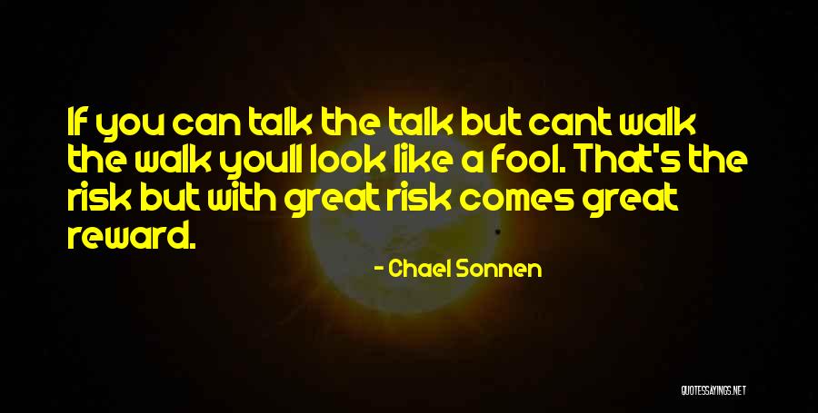 Risk Reward Quotes By Chael Sonnen