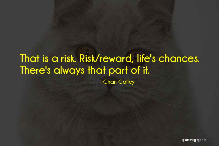 Risk Reward Quotes By Chan Gailey