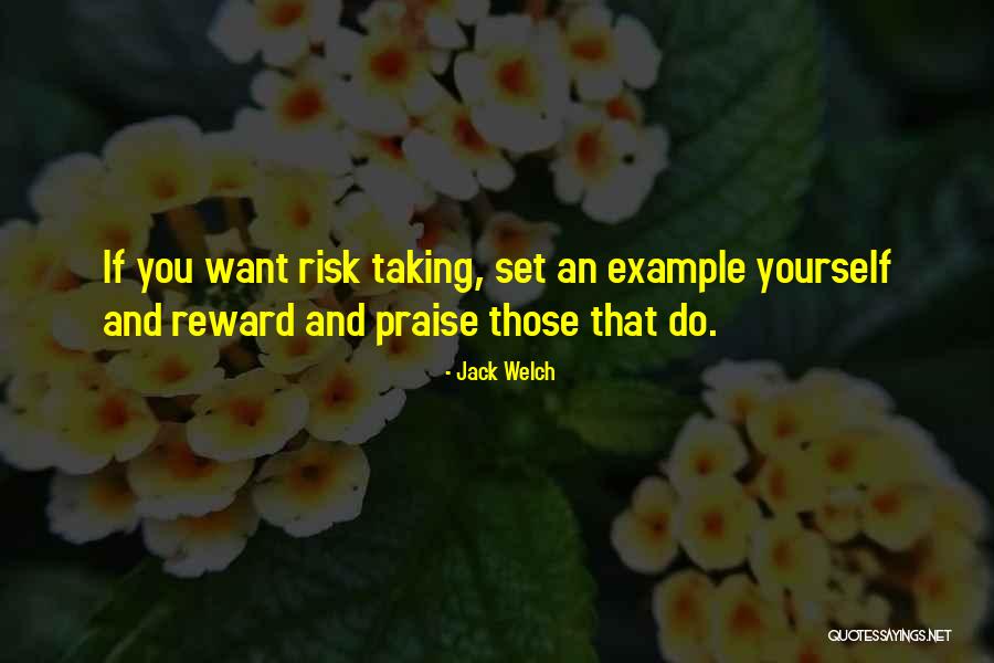 Risk Reward Quotes By Jack Welch