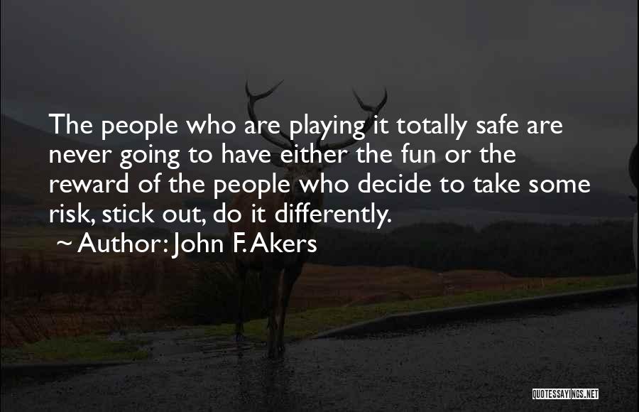 Risk Reward Quotes By John F. Akers