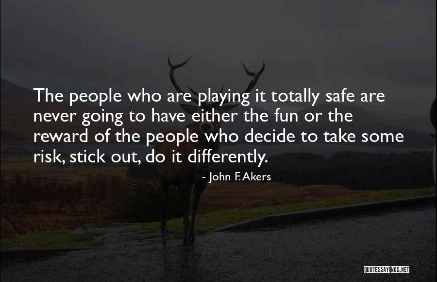 Risk Reward Quotes By John F. Akers