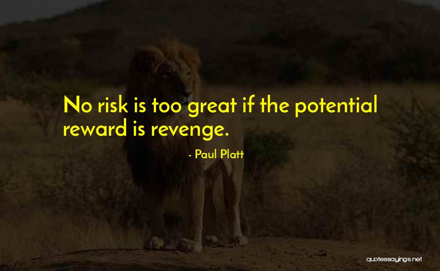 Risk Reward Quotes By Paul Platt