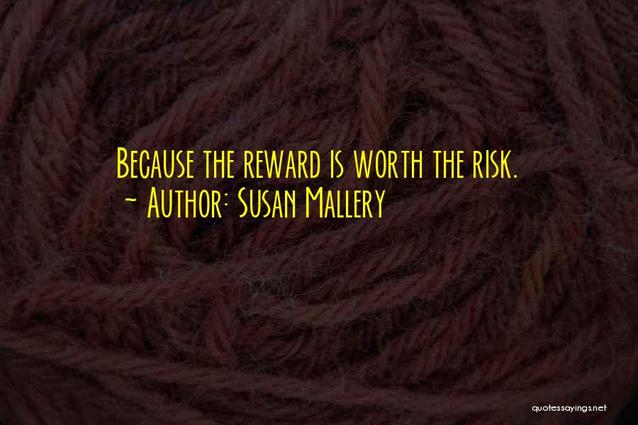 Risk Reward Quotes By Susan Mallery