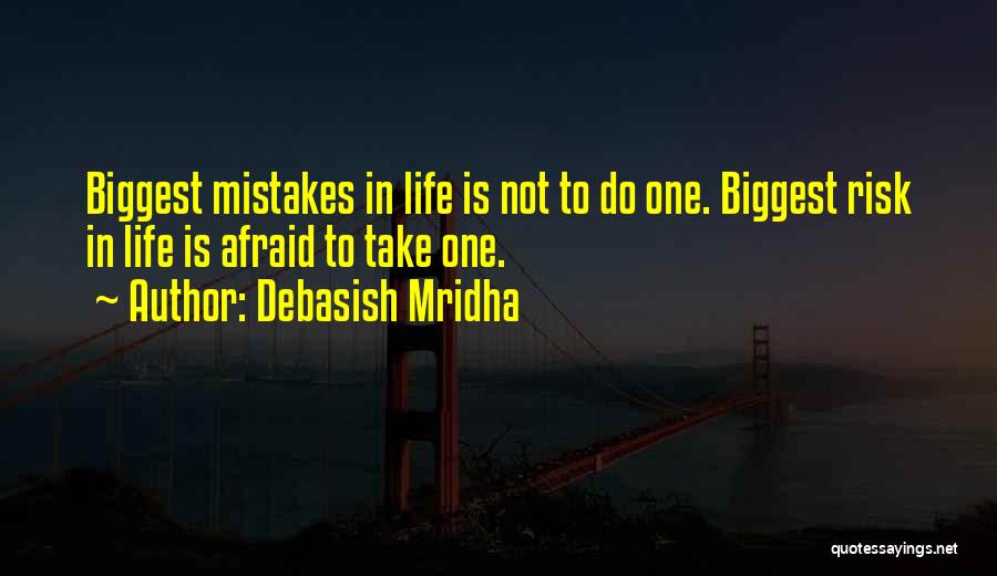 Risk Take Quotes By Debasish Mridha