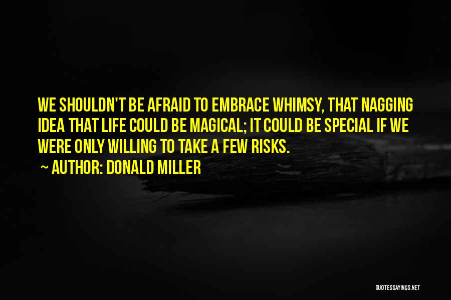 Risk Take Quotes By Donald Miller