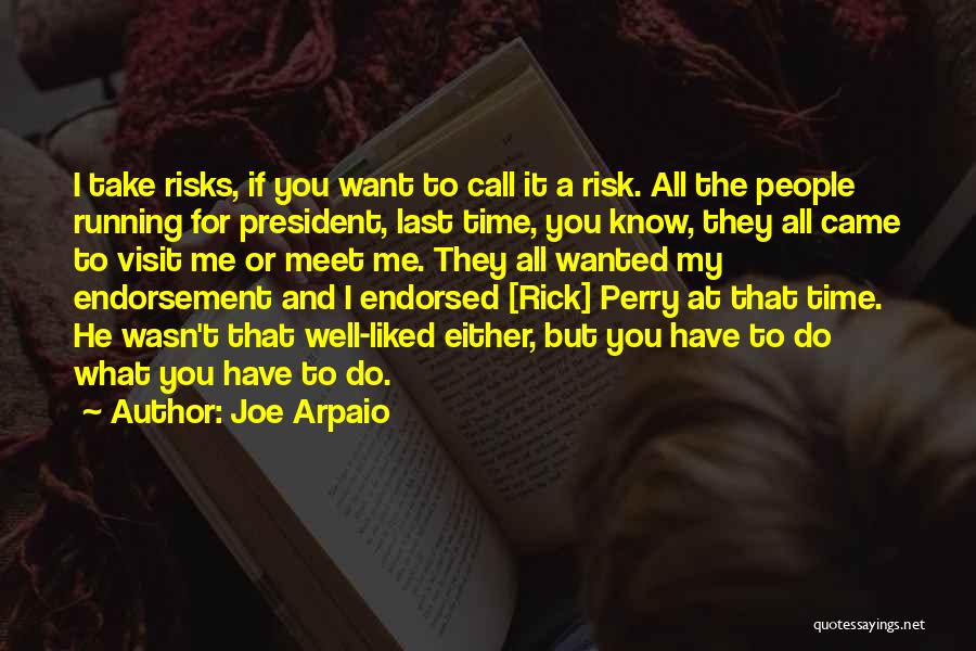 Risk Take Quotes By Joe Arpaio