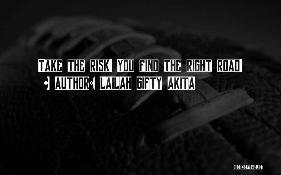 Risk Take Quotes By Lailah Gifty Akita