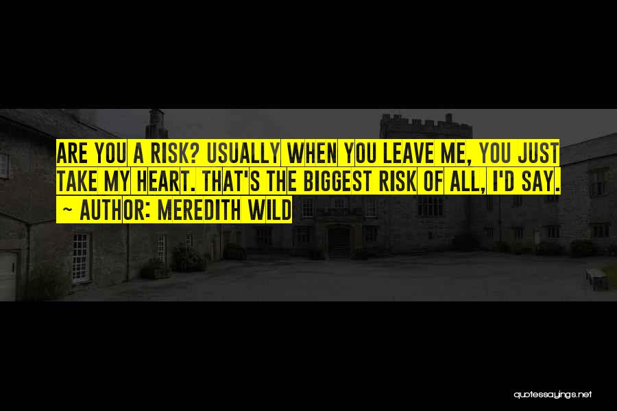 Risk Take Quotes By Meredith Wild