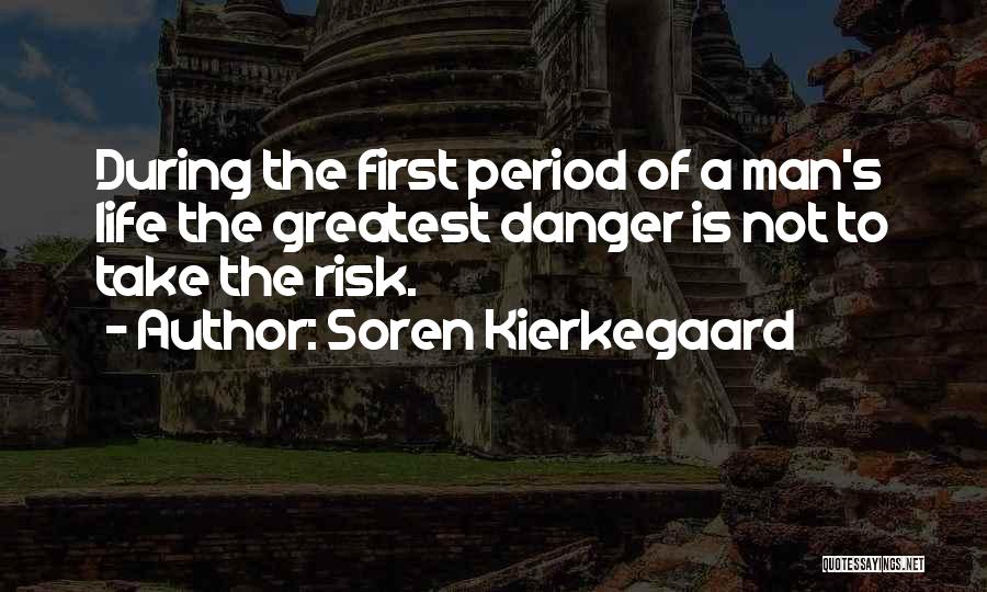 Risk Take Quotes By Soren Kierkegaard