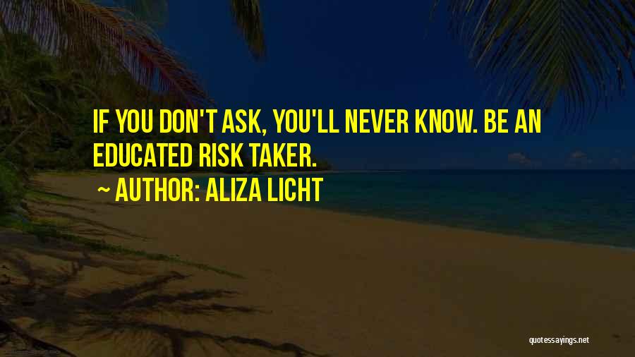 Risk Taker Quotes By Aliza Licht