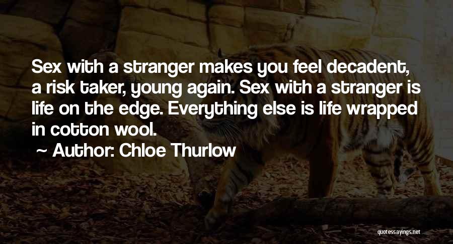 Risk Taker Quotes By Chloe Thurlow