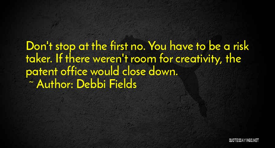 Risk Taker Quotes By Debbi Fields