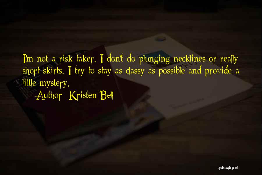 Risk Taker Quotes By Kristen Bell