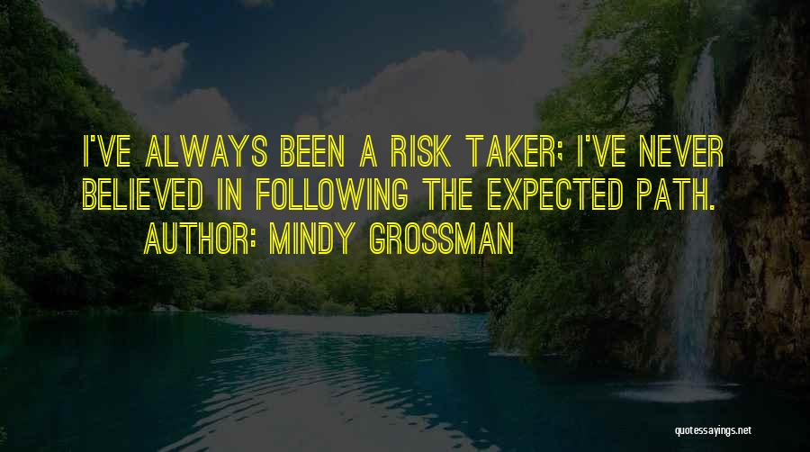 Risk Taker Quotes By Mindy Grossman