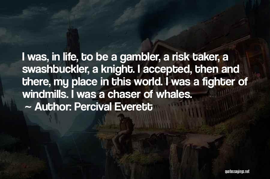 Risk Taker Quotes By Percival Everett