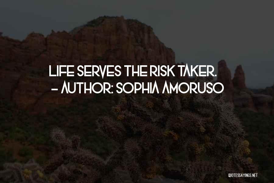 Risk Taker Quotes By Sophia Amoruso