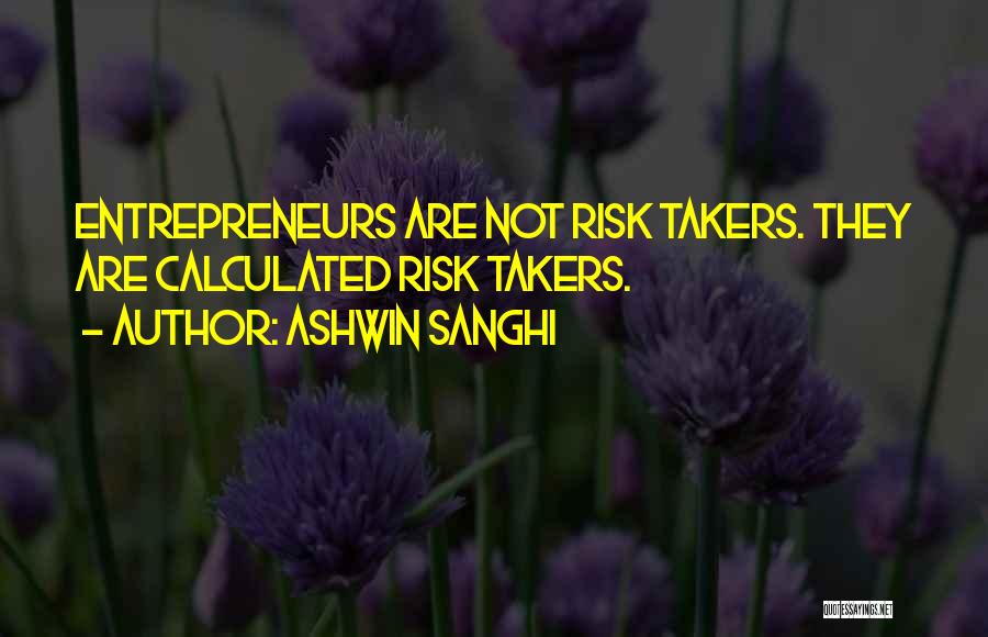 Risk Takers Quotes By Ashwin Sanghi