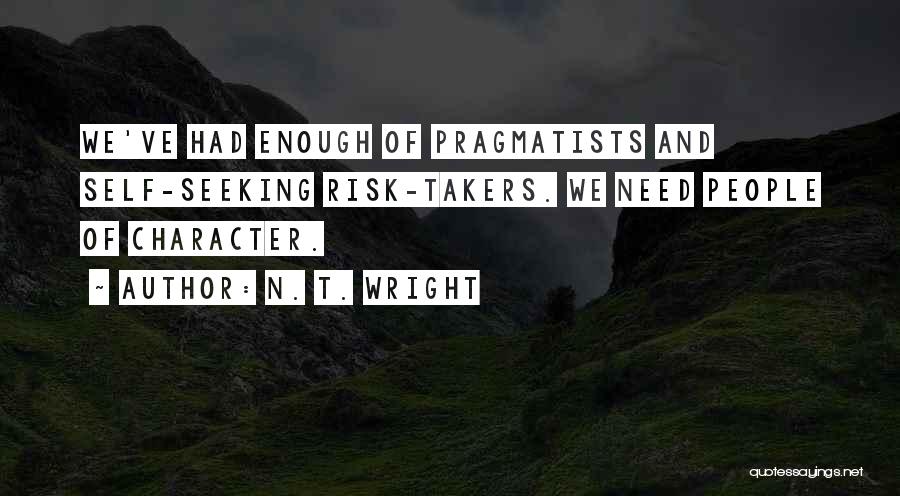 Risk Takers Quotes By N. T. Wright