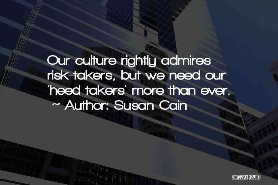 Risk Takers Quotes By Susan Cain