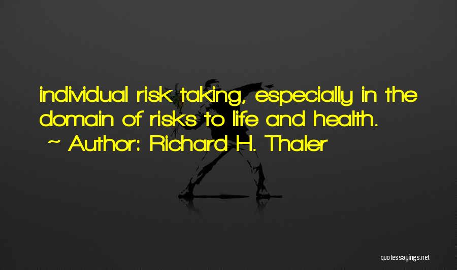 Risk Taking And Life Quotes By Richard H. Thaler