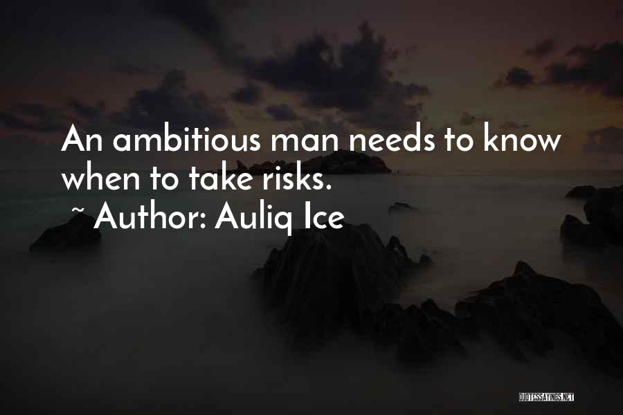 Risk Taking And Success Quotes By Auliq Ice