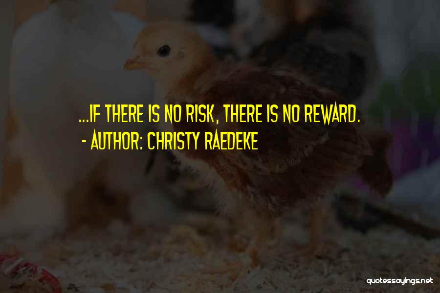 Risk Taking And Success Quotes By Christy Raedeke