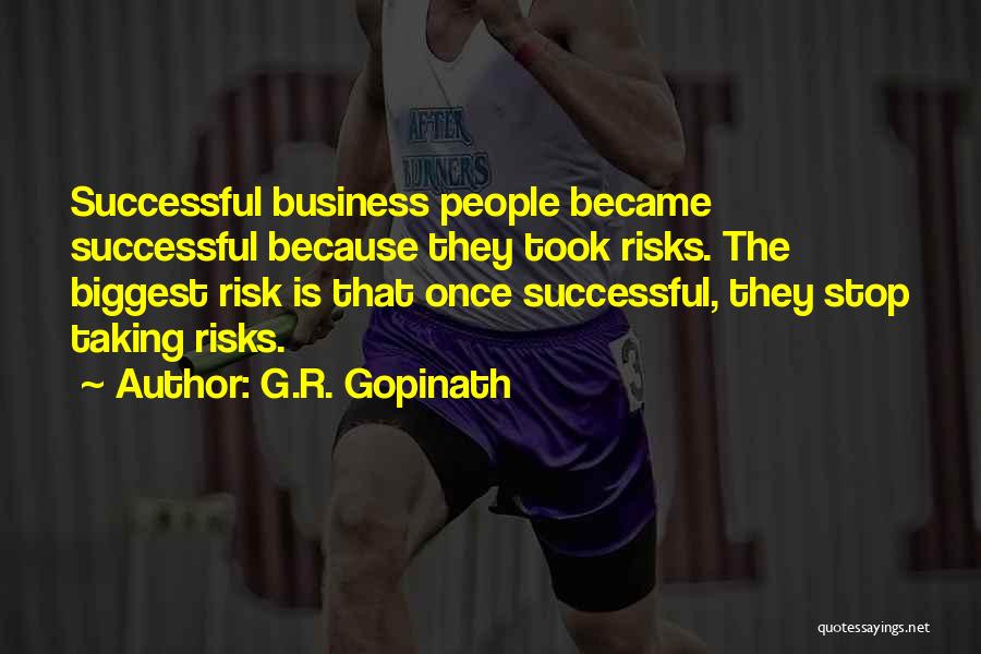 Risk Taking And Success Quotes By G.R. Gopinath