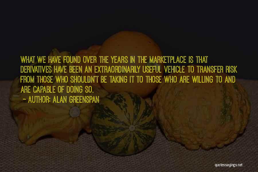 Risk Taking In Business Quotes By Alan Greenspan