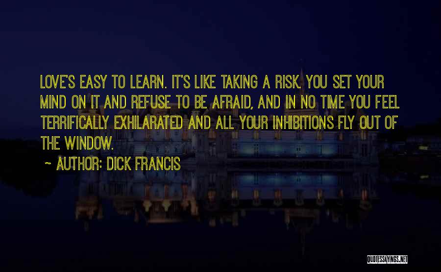 Risk Taking In Love Quotes By Dick Francis