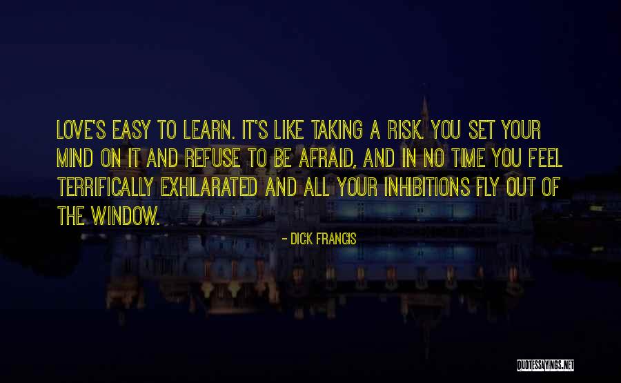 Risk Taking In Love Quotes By Dick Francis