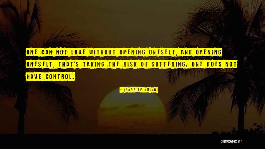 Risk Taking In Love Quotes By Isabelle Adjani Risk Taking In Love Quotes By Isabelle Adjani