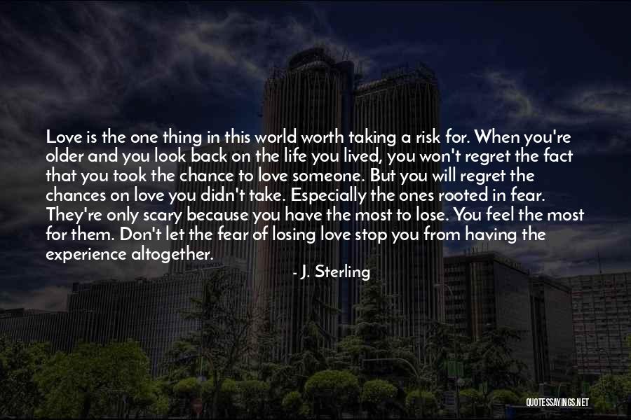 Risk Taking In Love Quotes By J. Sterling