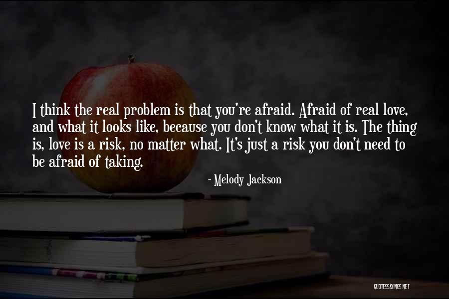 Risk Taking In Love Quotes By Melody Jackson