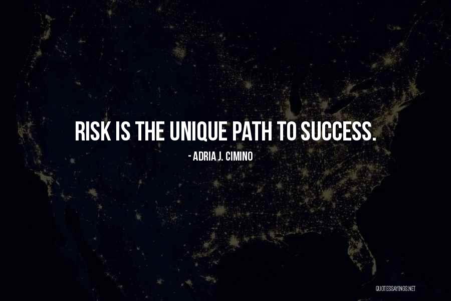 Risk Taking Quotes Quotes By Adria J. Cimino Risk Taking Quotes Quotes By Adria J. Cimino