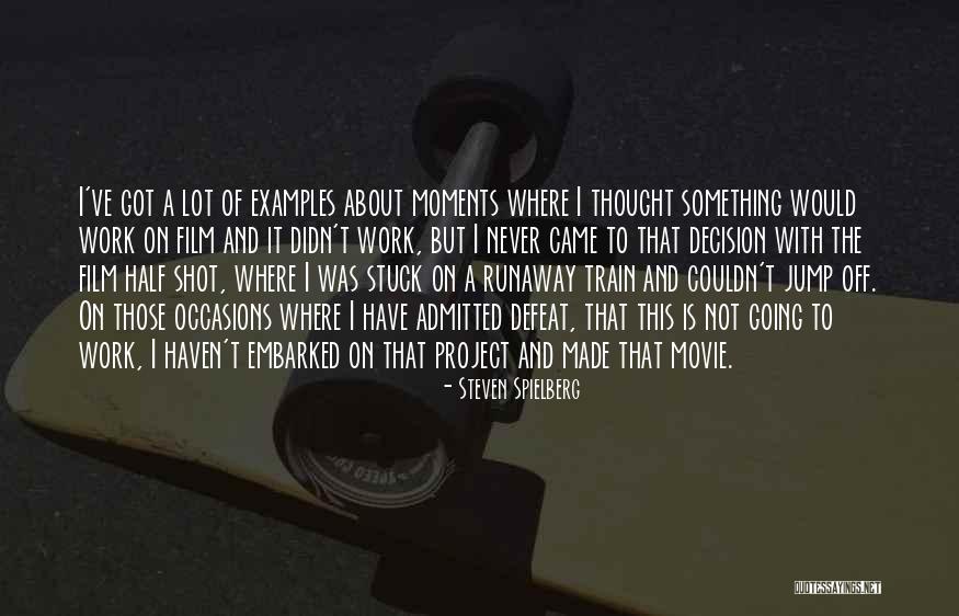 Risk Taking Quotes Quotes By Steven Spielberg Risk Taking Quotes Quotes By Steven Spielberg