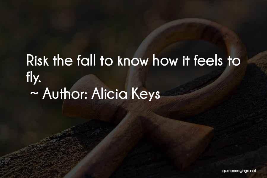 Risk The Fall Quotes By Alicia Keys