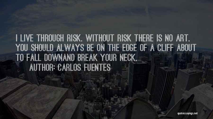 Risk The Fall Quotes By Carlos Fuentes