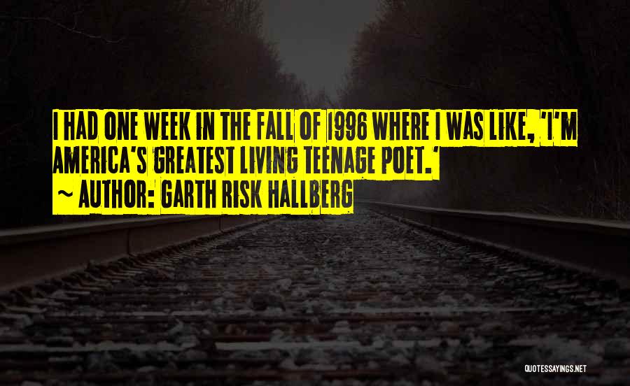 Risk The Fall Quotes By Garth Risk Hallberg