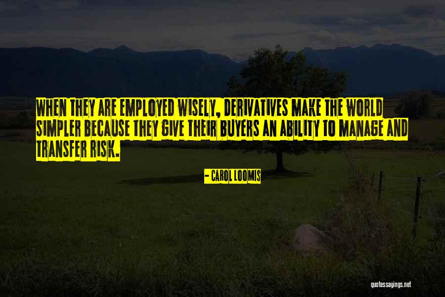 Risk The World Quotes By Carol Loomis