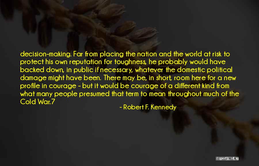 Risk The World Quotes By Robert F. Kennedy