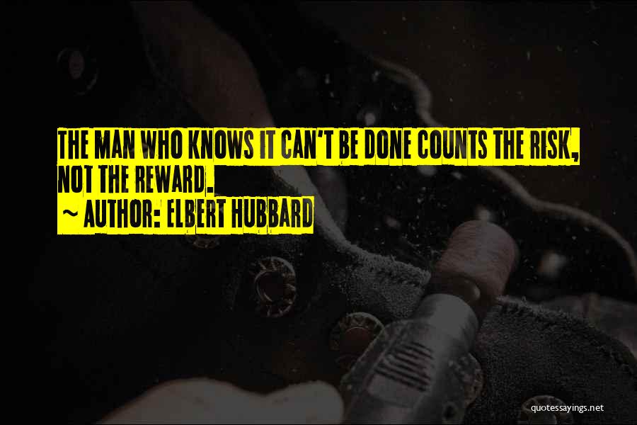 Risk Vs Reward Quotes By Elbert Hubbard