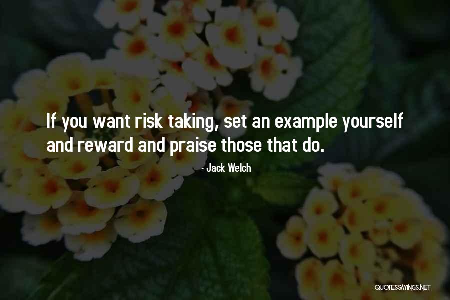 Risk Vs Reward Quotes By Jack Welch