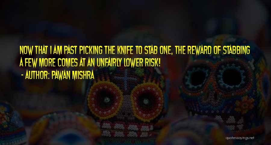 Risk Vs Reward Quotes By Pawan Mishra