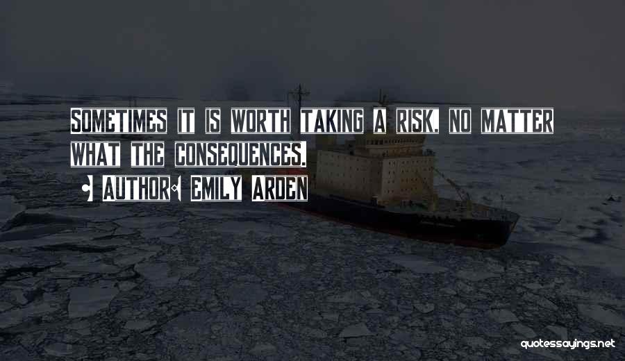 Risk Worth Taking Quotes By Emily Arden