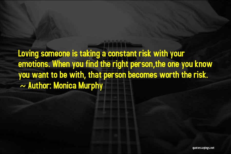 Risk Worth Taking Quotes By Monica Murphy