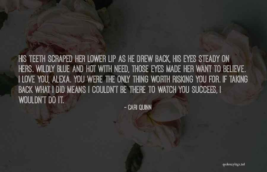 Risking For Love Quotes By Cari Quinn