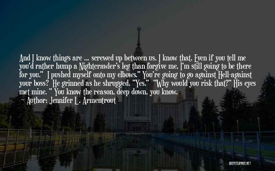 Risking For Love Quotes By Jennifer L. Armentrout